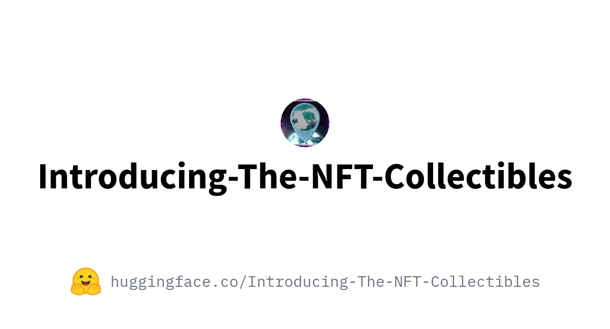 Introducing The NFT Collectibles Introducing The NFT Collectibles