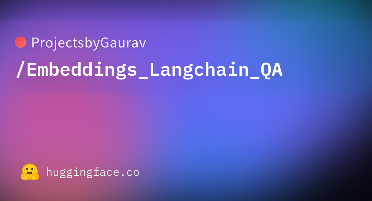 Projectsbygaurav Embeddings Langchain Qa Datasets At Hugging Face