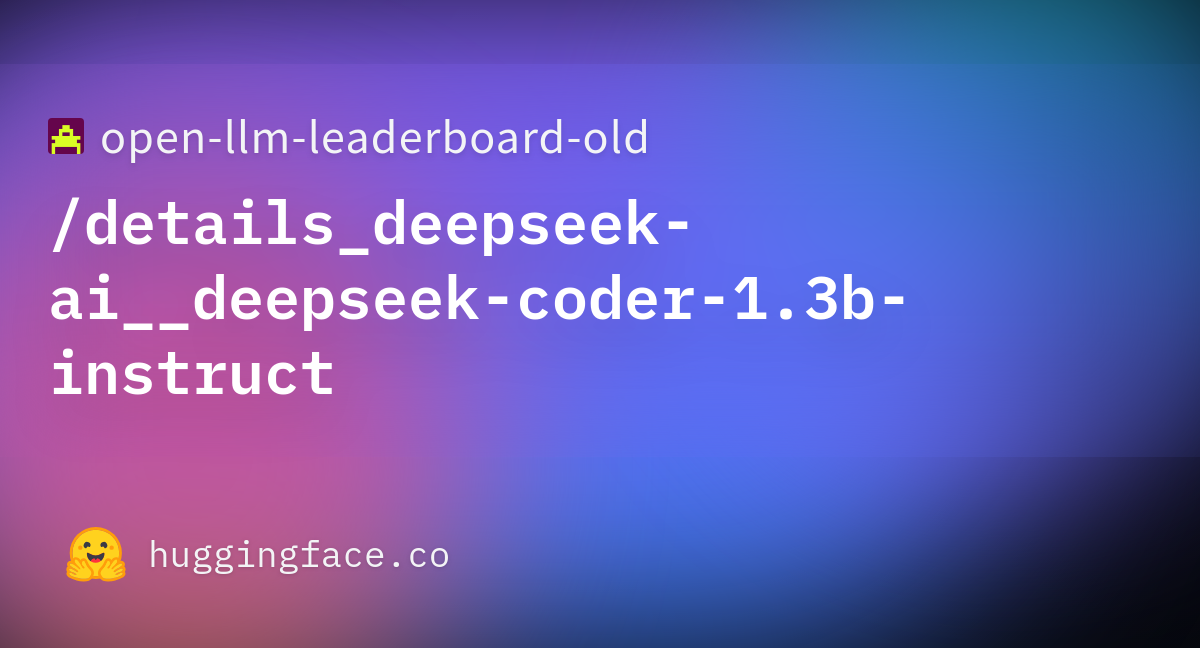 Open Llm Leaderboard Details Deepseek Ai Deepseek Coder 1 3b Instruct