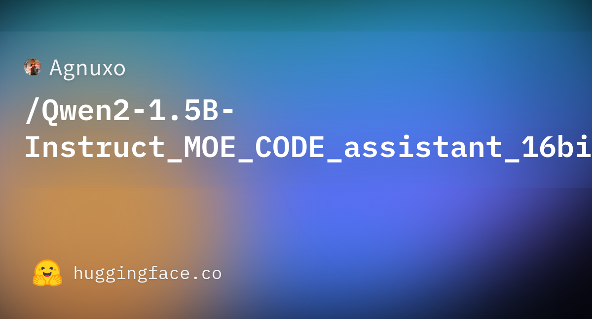 Agnuxo Qwen2 1 5B Instruct MOE CODE Assistant 16bit Hugging Face