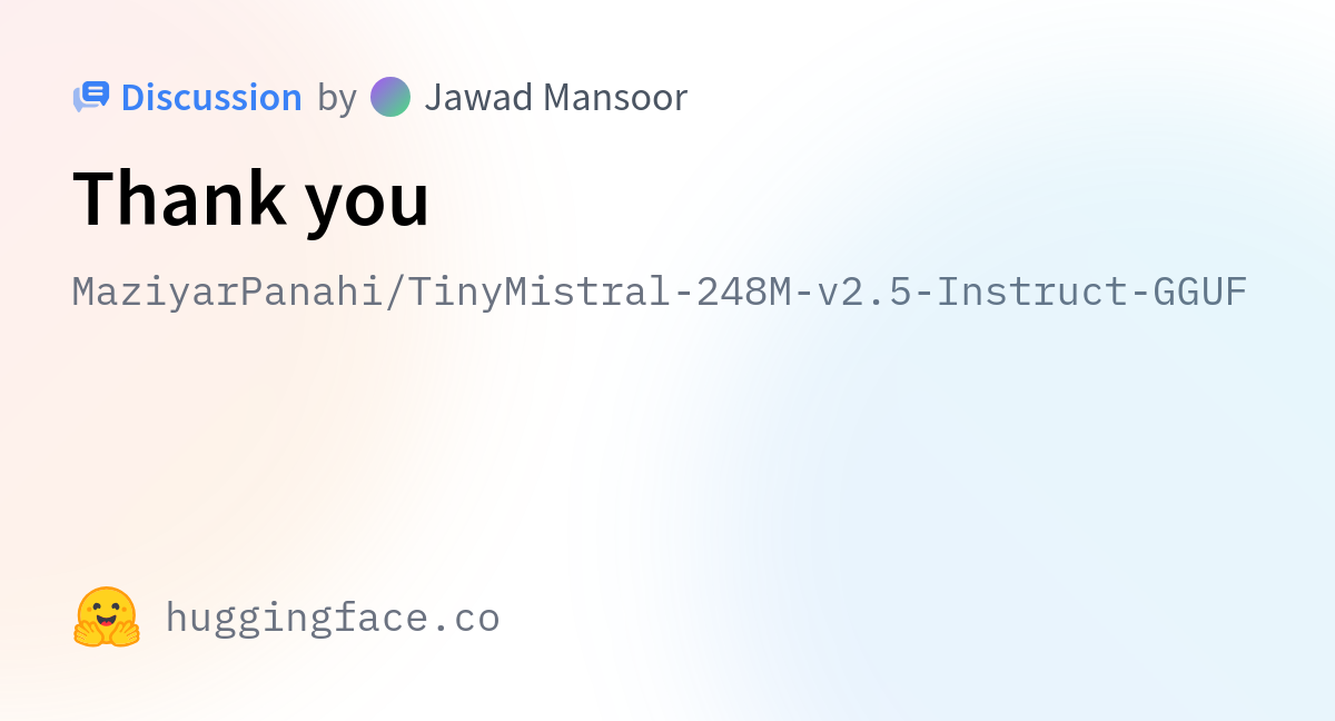 Maziyarpanahi Tinymistral M V Instruct Gguf Thank You