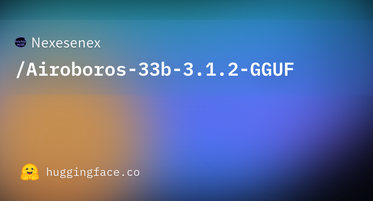 Nexesenex Airoboros B Gguf Hugging Face