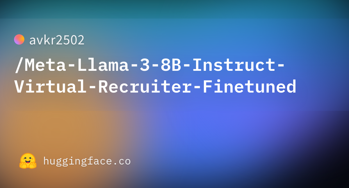 Avkr2502 Meta Llama 3 8B Instruct Virtual Recruiter Finetuned Discussions