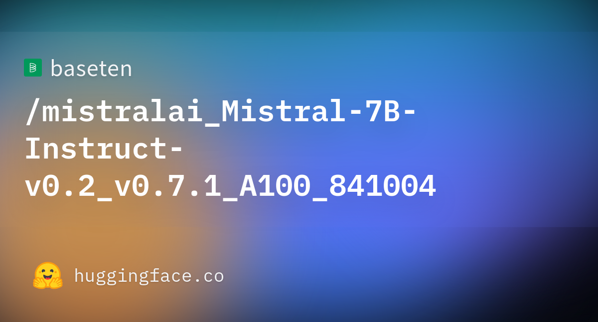 Baseten Mistralai Mistral B Instruct V V A Hugging