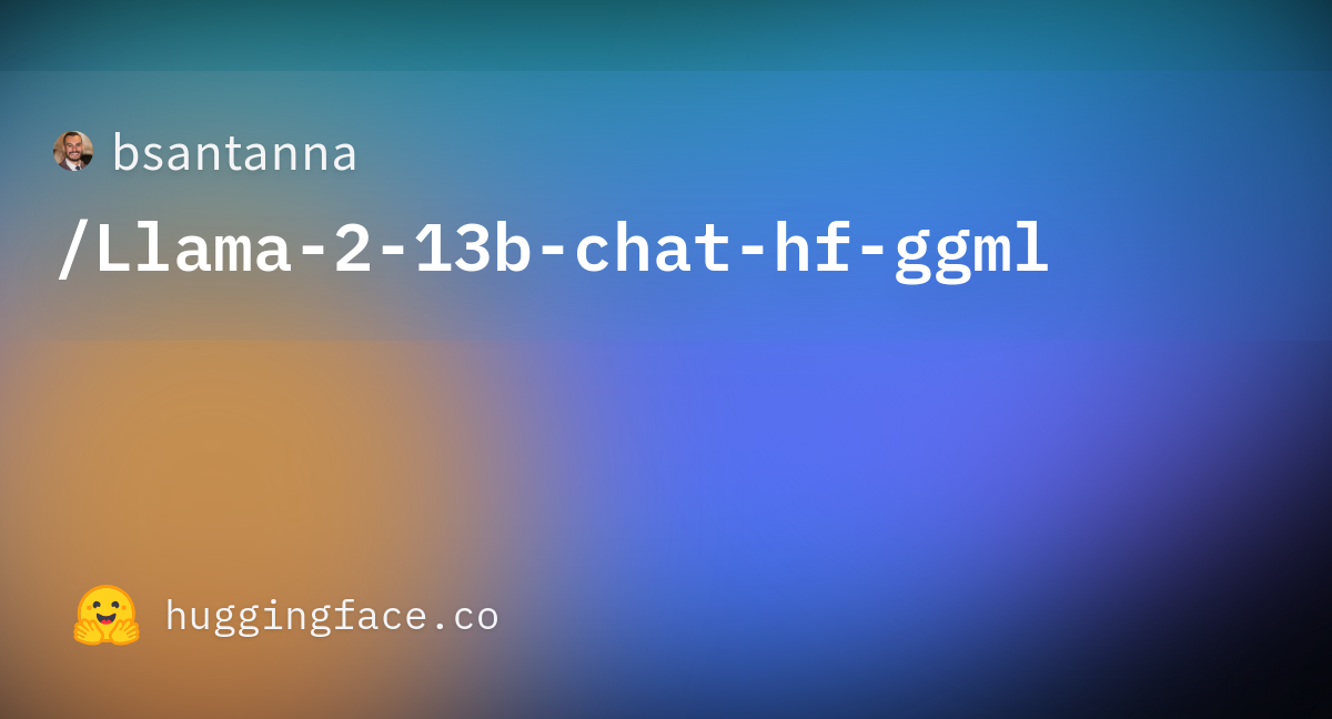 Bsantanna Llama 2 13b Chat Hf Ggml Hugging Face