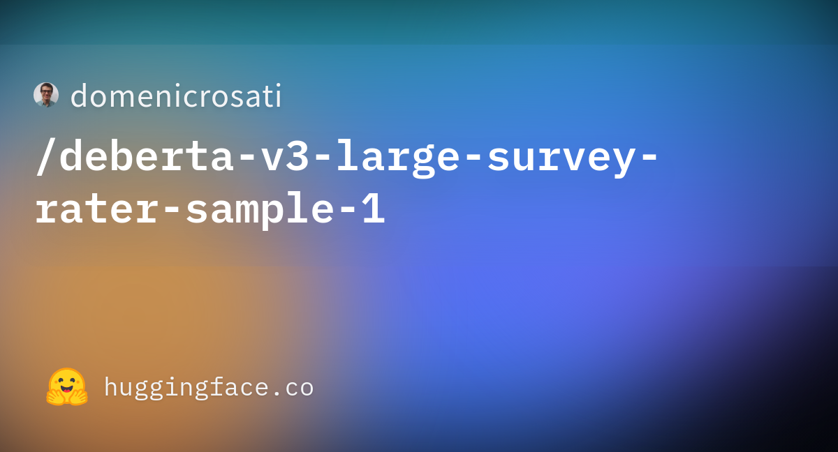 Domenicrosati Deberta V3 Large Survey Rater Sample 1 Hugging Face