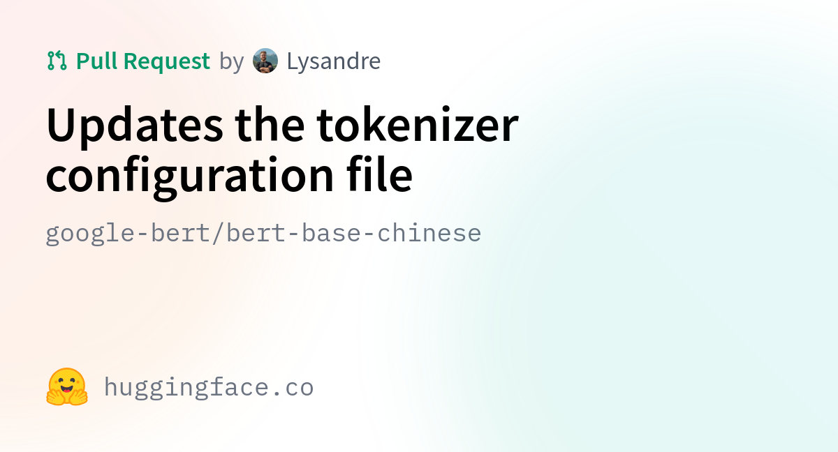 Google Bert Bert Base Chinese Updates The Tokenizer Configuration File