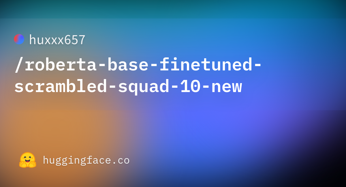 Huxxx Roberta Base Finetuned Scrambled Squad New Hugging Face