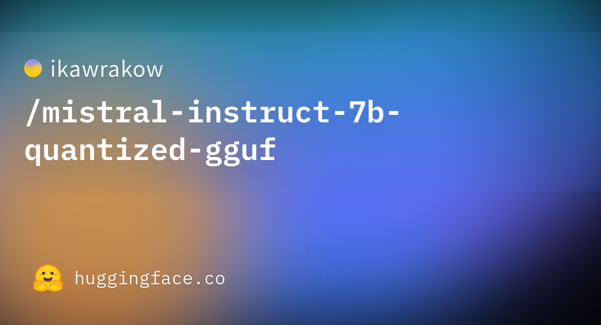 Ikawrakow Mistral Instruct B Quantized Gguf Hugging Face