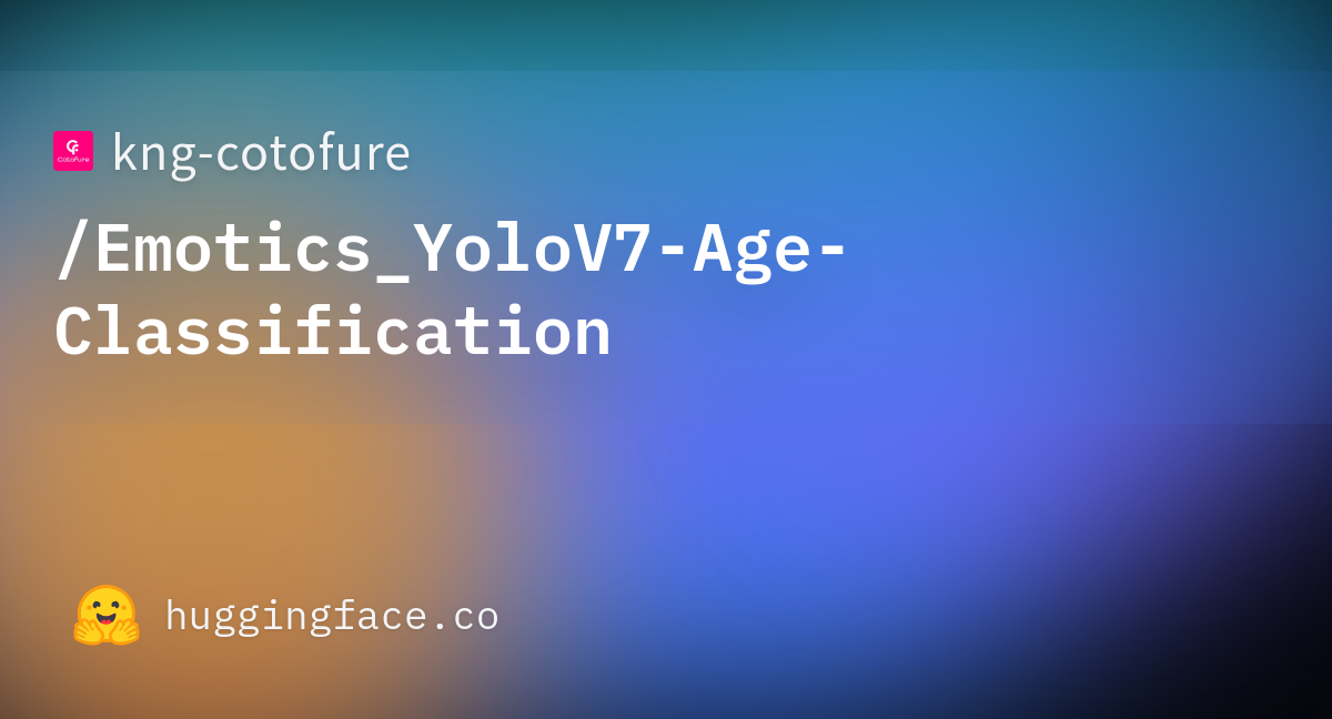 Kng Cotofure Emotics Yolov Age Classification Discussions