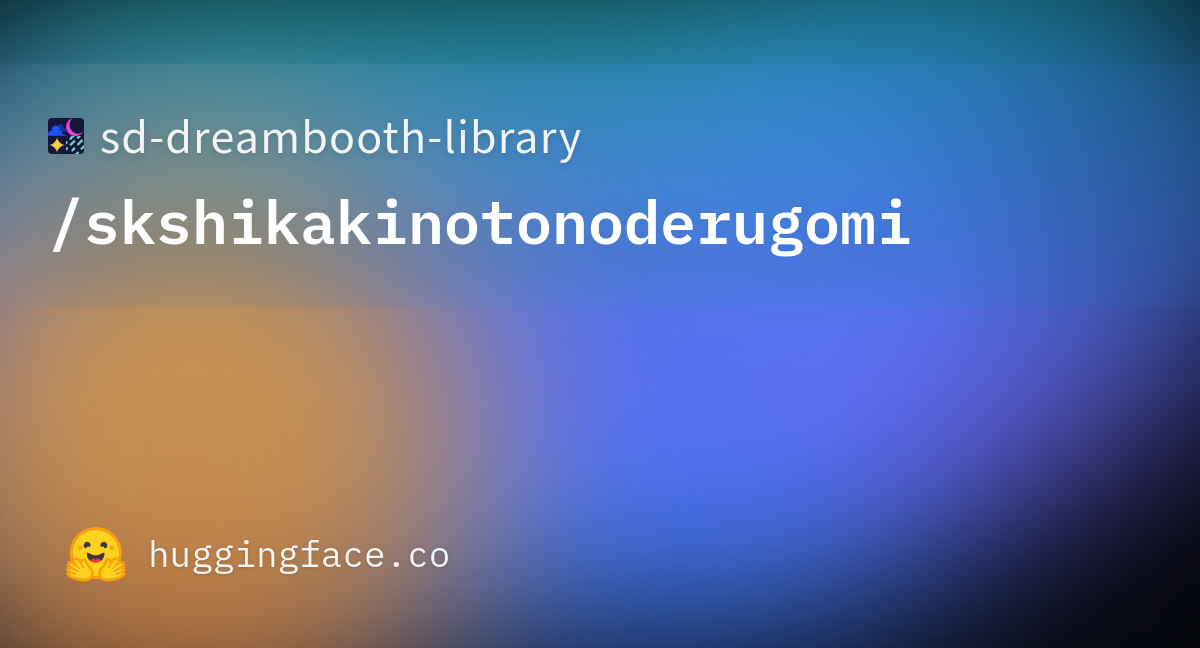 Sd Dreambooth Library Skshikakinotonoderugomi Hugging Face