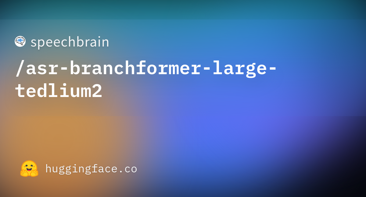 Speechbrain Asr Branchformer Large Tedlium Hugging Face