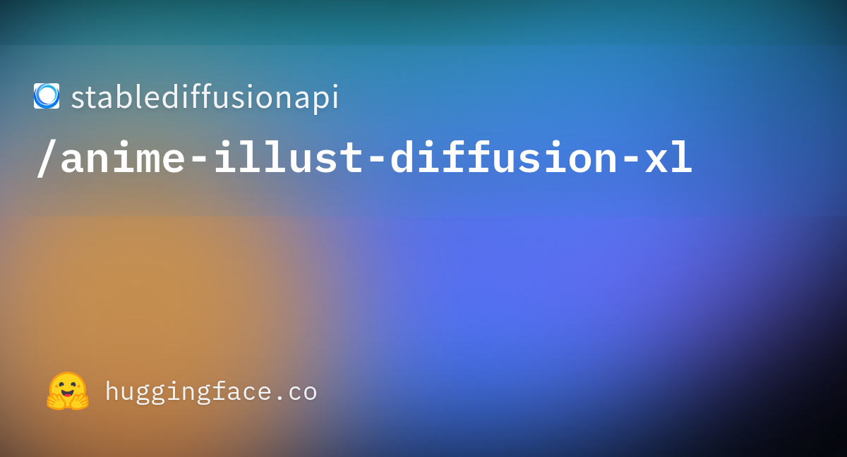 Stablediffusionapi Anime Illust Diffusion Xl Hugging Face