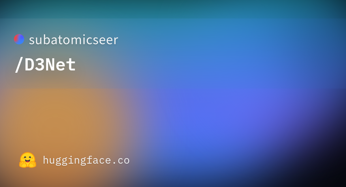 Subatomicseer D3Net Hugging Face