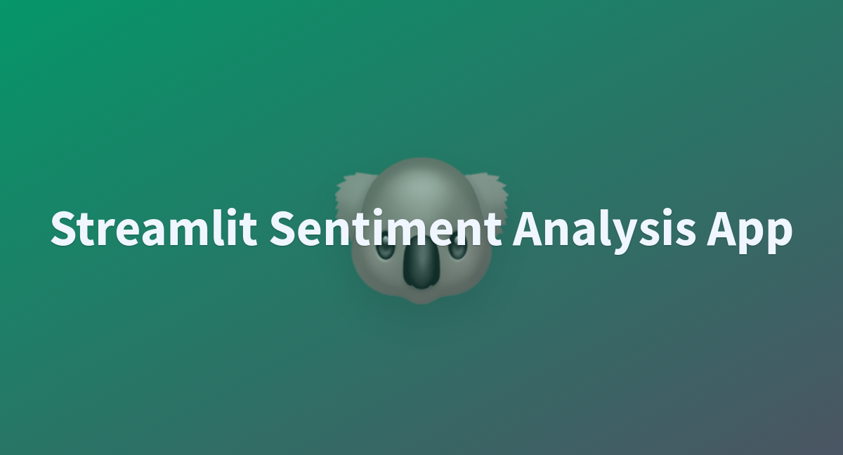 Streamlit Sentiment Analysis App A Hugging Face Space By Adoley