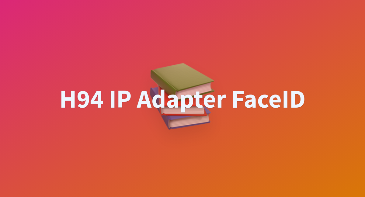 H Ip Adapter Faceid A Hugging Face Space By Ahmedmagdy