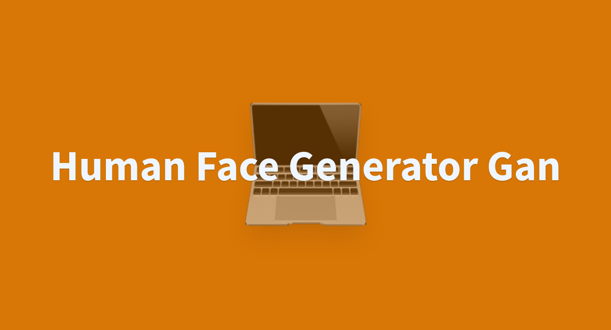 Human Face Generator Gan A Hugging Face Space By Beasto