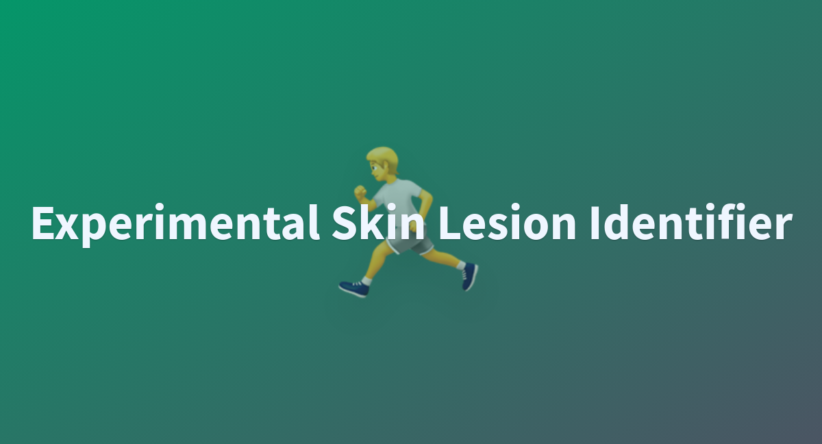 Experimental Skin Lesion Identifier A Hugging Face Space By Dheiver