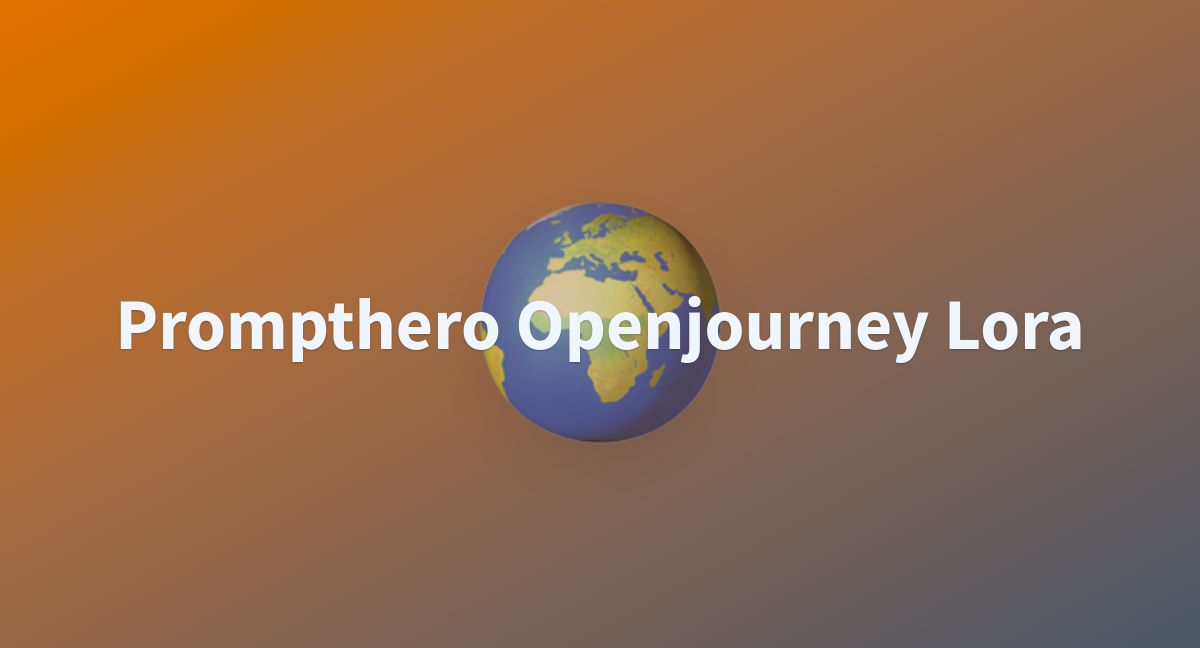 Prompthero Openjourney Lora A Hugging Face Space By Domkac