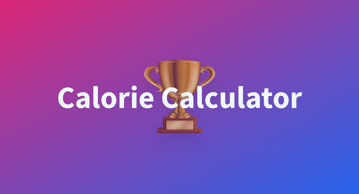 Calorie Calculator A Hugging Face Space By Himanshupandey