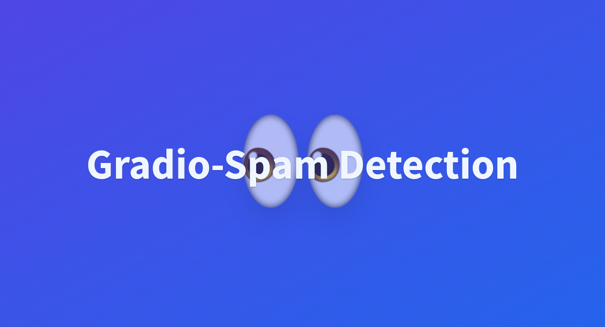 Gradio Spam Detection A Hugging Face Space By Ironpv