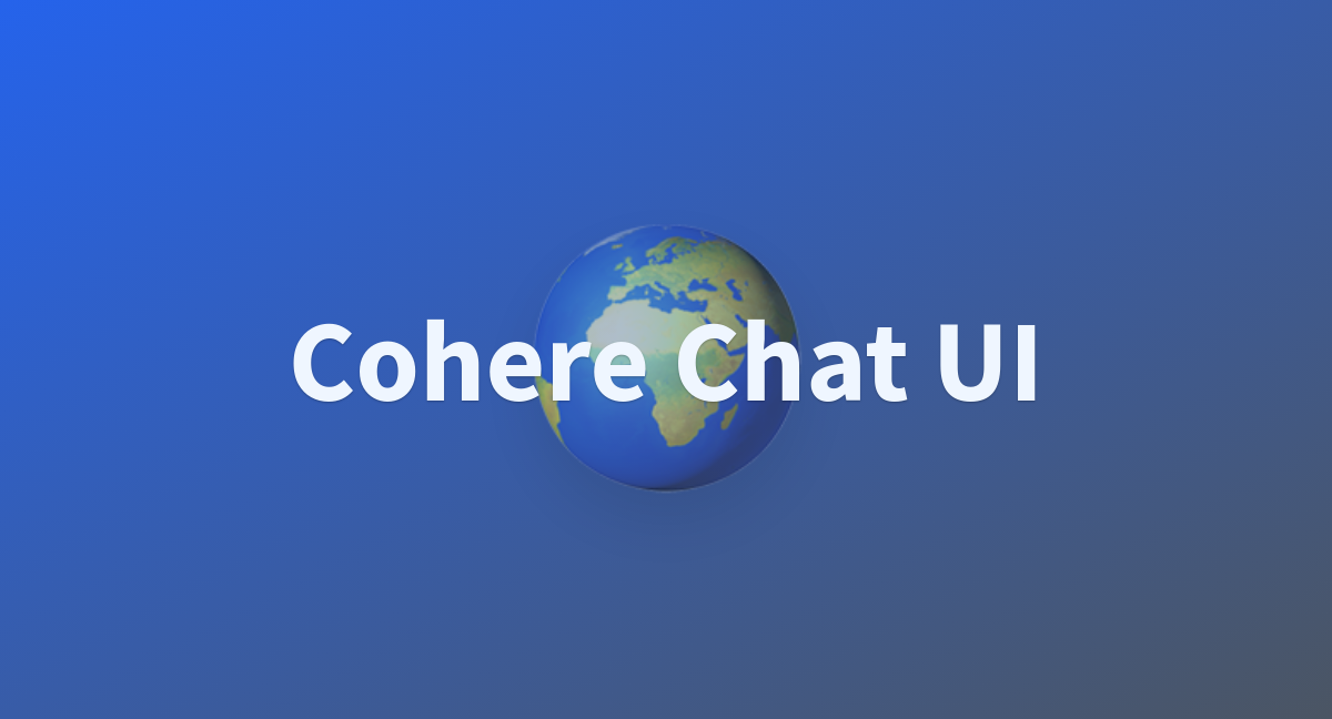 Cohere Chat Ui A Hugging Face Space By Nyanfa