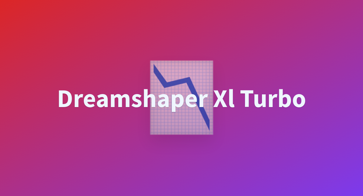 Dreamshaper Xl Turbo A Hugging Face Space By Rowdy013