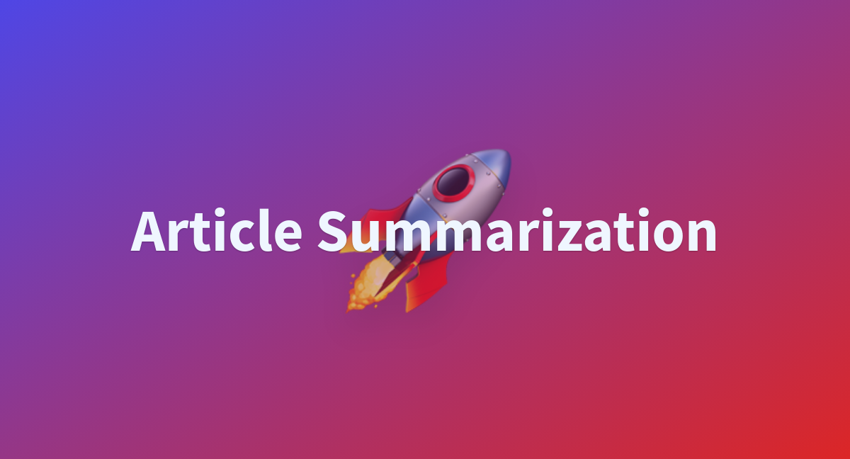 Article Summarization A Hugging Face Space By Sahar7888