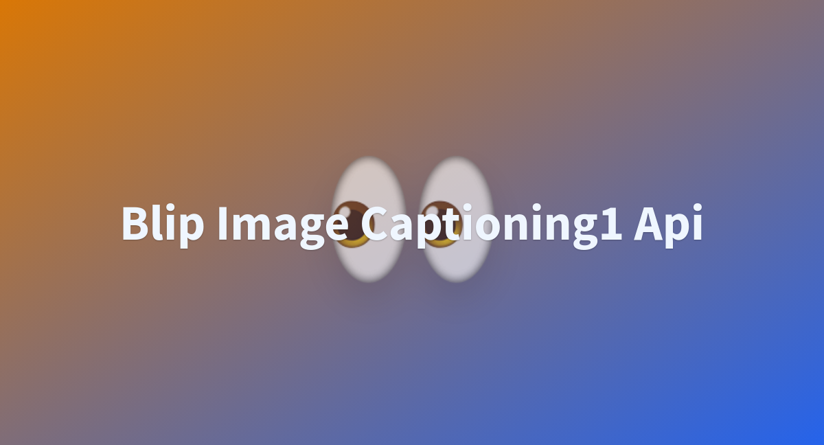 Blip Image Captioning Api A Hugging Face Space By Santiag