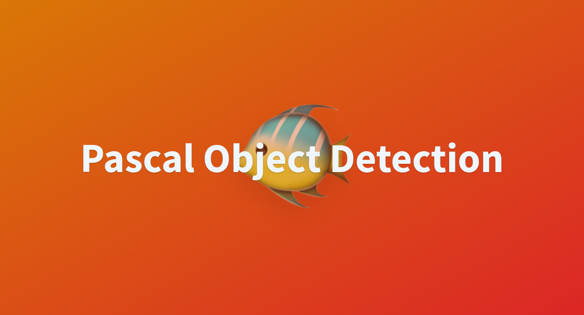 Pascal Object Detection A Hugging Face Space By SoggyAnsh