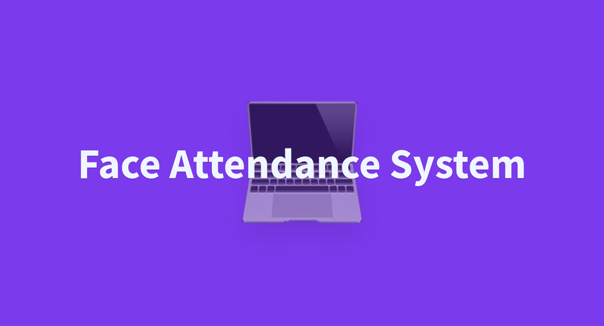 Face Attendance System A Hugging Face Space By Surya