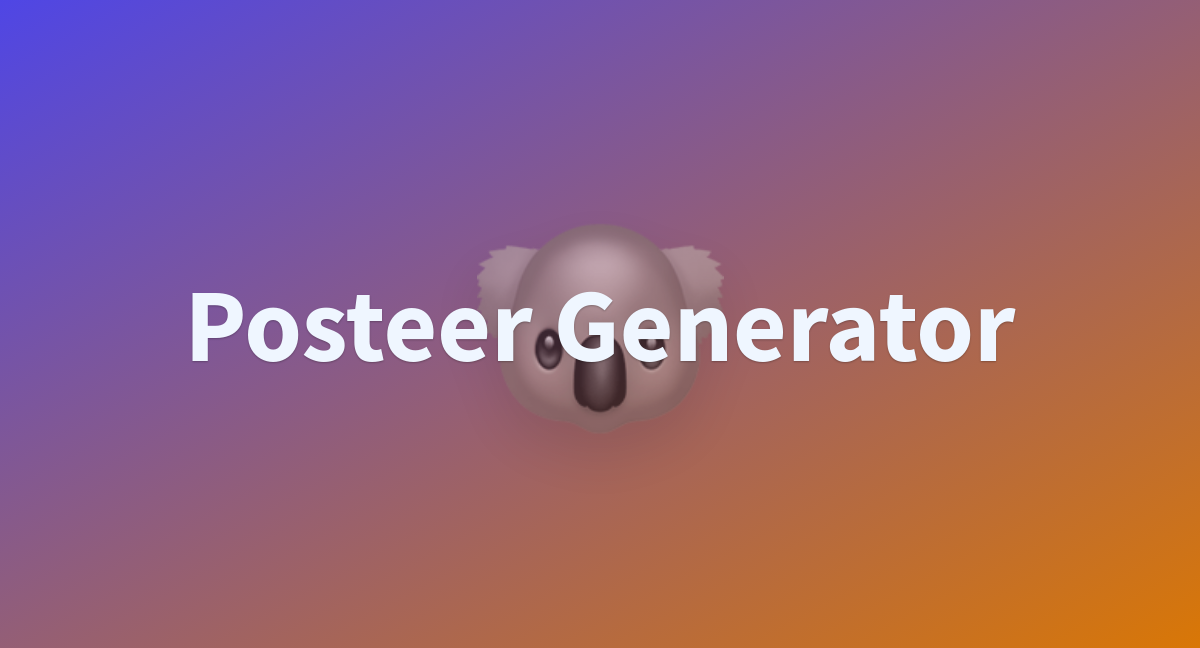 Posteer Generator A Hugging Face Space By Tempuror