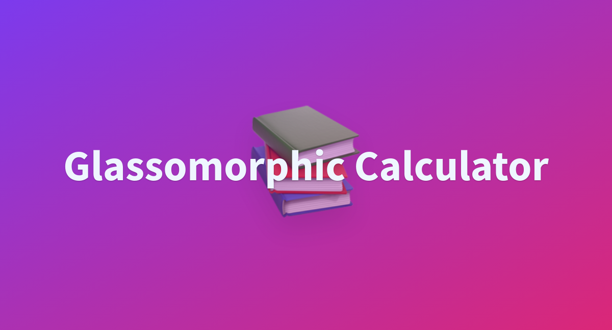 Glassomorphic Calculator A Hugging Face Space By WebN