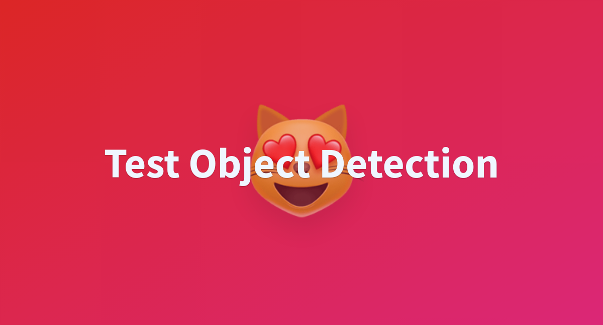 Test Object Detection A Hugging Face Space By Wi 1