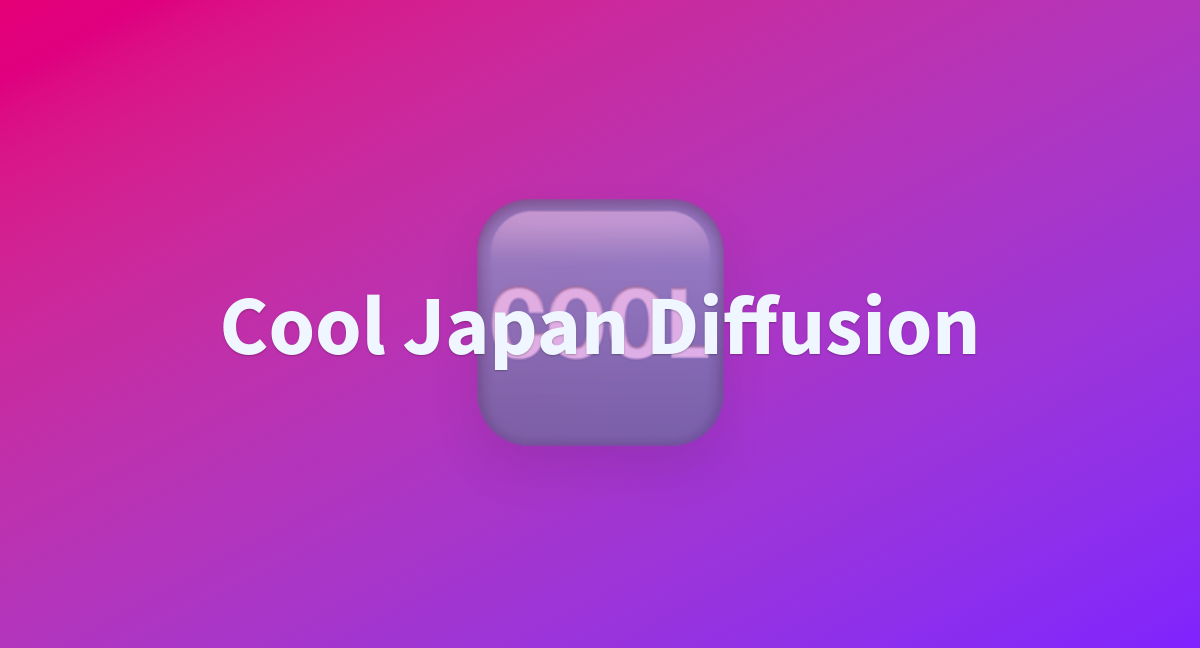 Cool Japan Diffusion A Hugging Face Space By Aipicasso