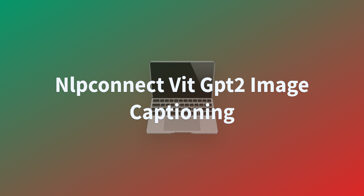 Andzuck Nlpconnect Vit Gpt2 Image Captioning At Main