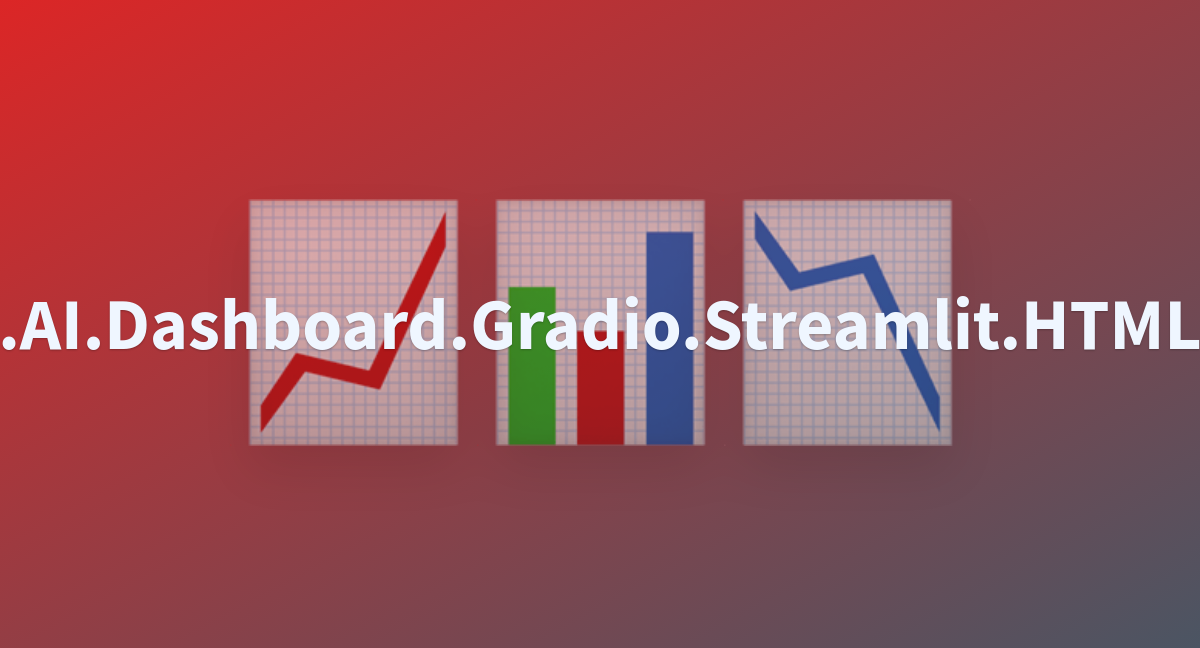 7 AI Dashboard Gradio Streamlit HTML5 A Hugging Face Space By Awacke1