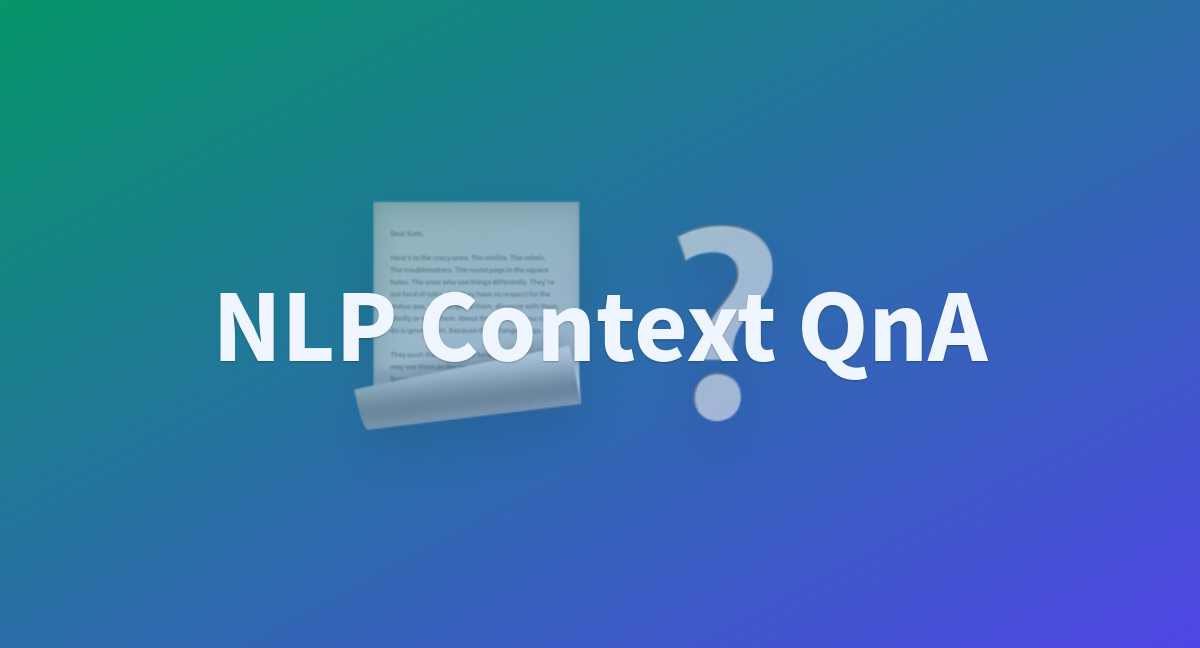 Nlp Context Qna A Hugging Face Space By Awacke