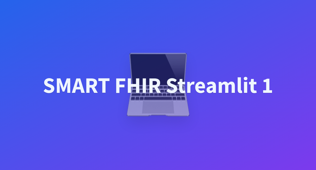 Smart Fhir Streamlit A Hugging Face Space By Awacke