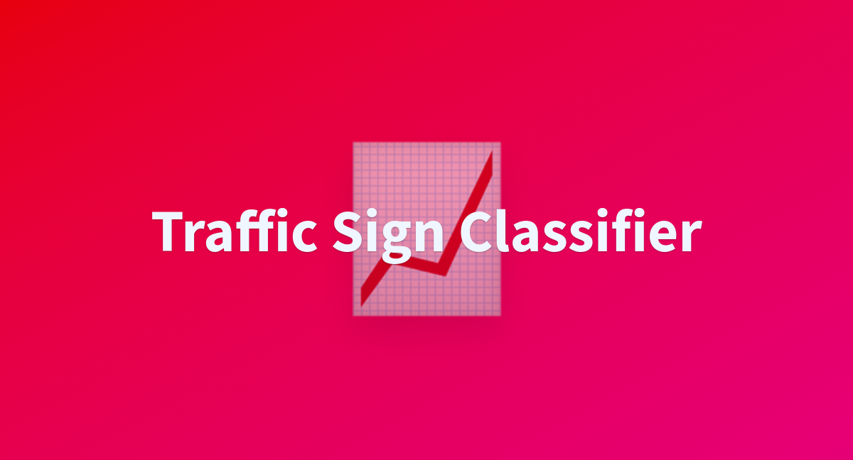 Traffic Sign Classifier A Hugging Face Space By Bankarrrohan