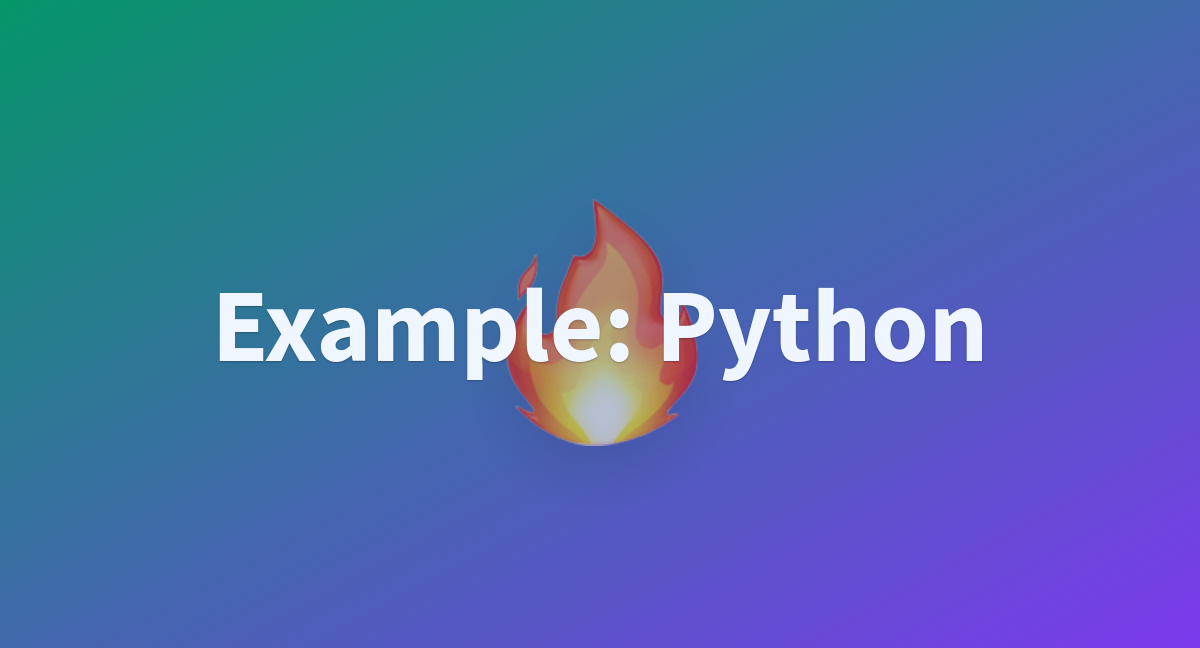 Example Python A Hugging Face Space By Dev Mode Explorers