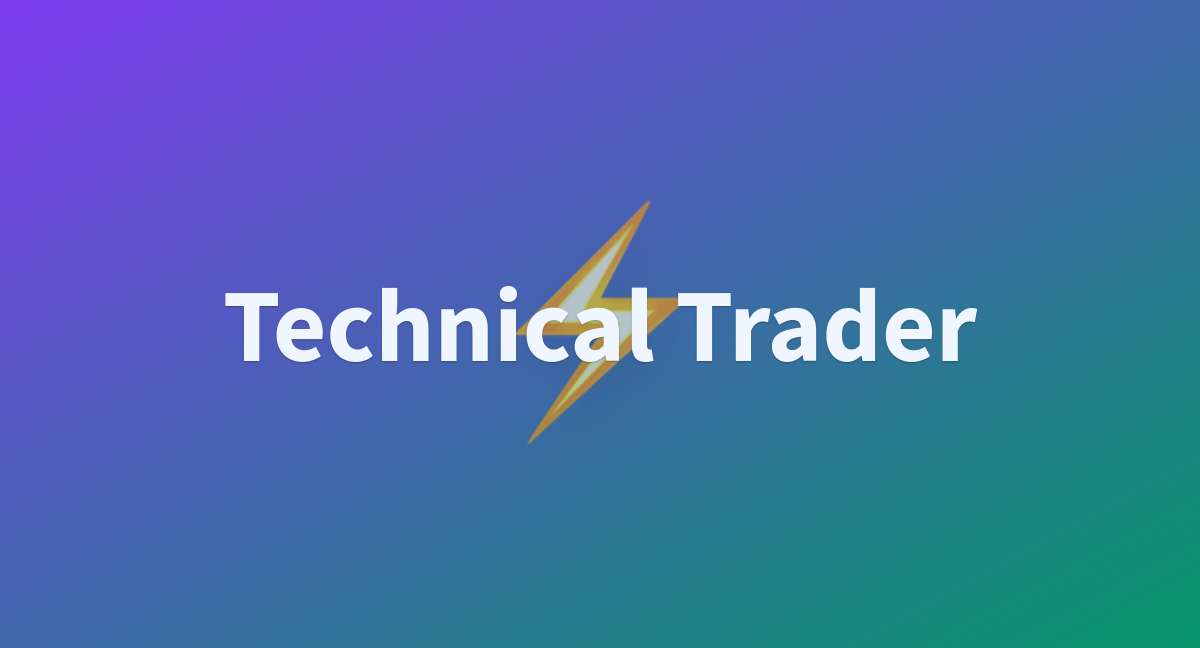 Technical Trader A Hugging Face Space By Eagle0504