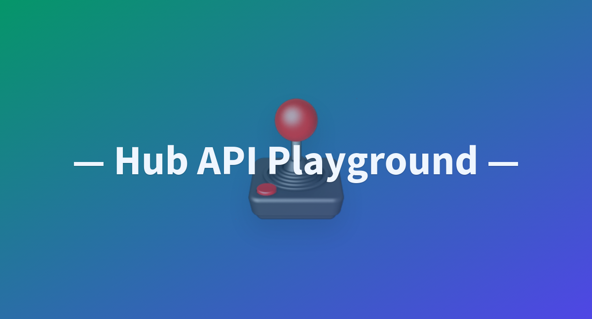 Hub API Playground A Hugging Face Space By Enzostvs