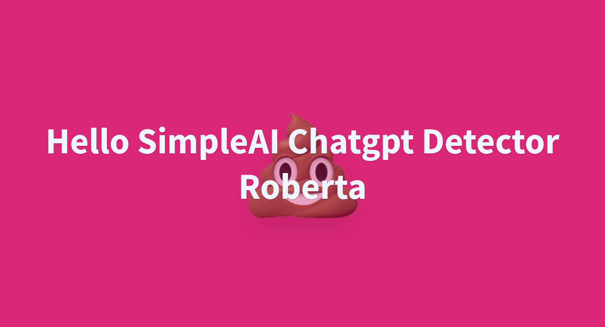 Hello Simpleai Chatgpt Detector Roberta A Hugging Face Space By Etagaca