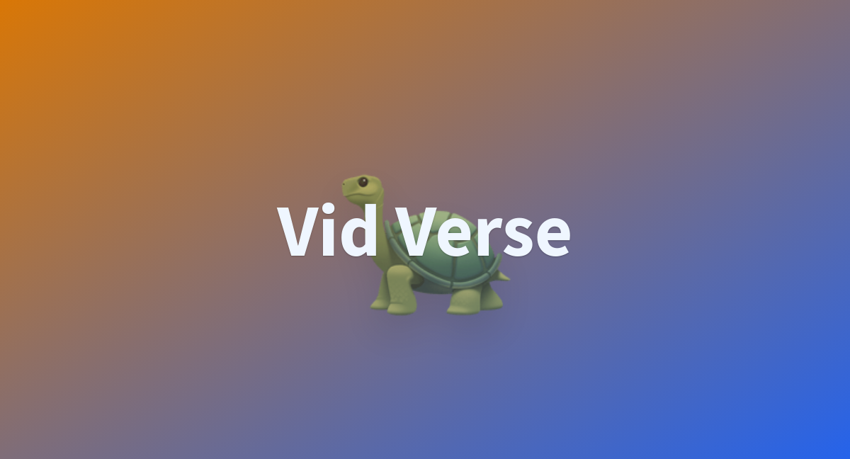 Vid Verse A Hugging Face Space By Expressapi