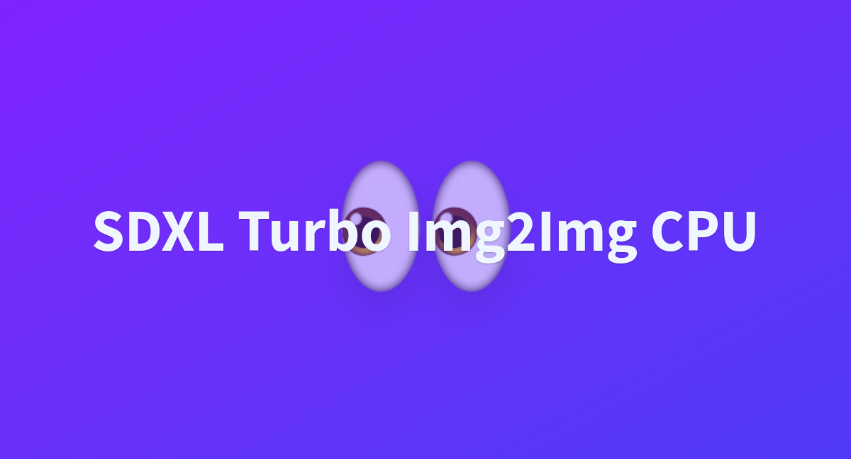 Sdxl Turbo Img Img Cpu A Hugging Face Space By Faqq