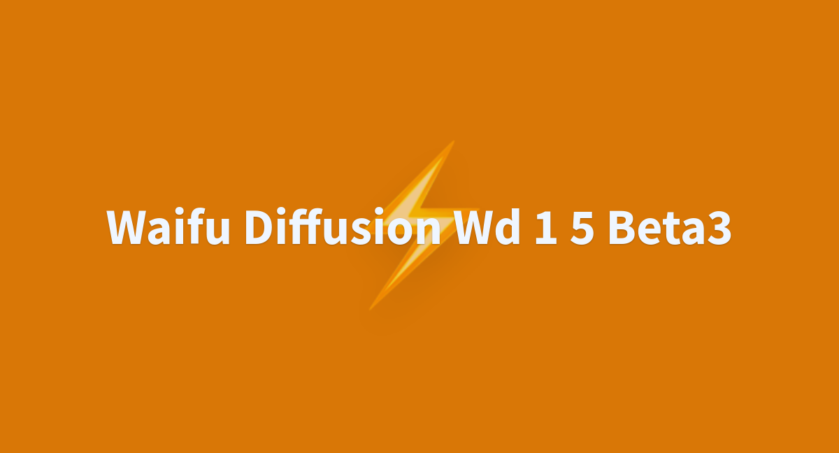 Waifu Diffusion Wd 1 5 Beta3 A Hugging Face Space By Gilsas