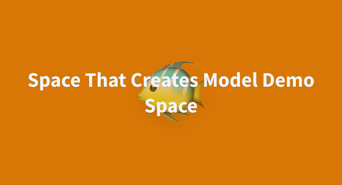 Space That Creates Model Demo Space A Hugging Face Space By Hysts