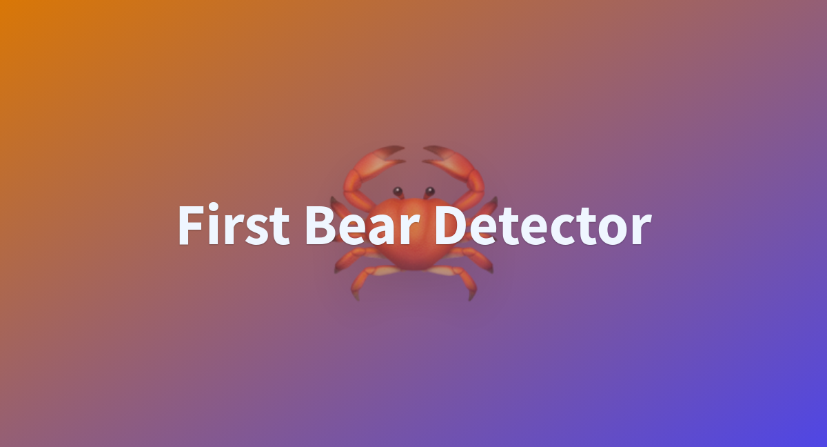 First Bear Detector A Hugging Face Space By Iducater