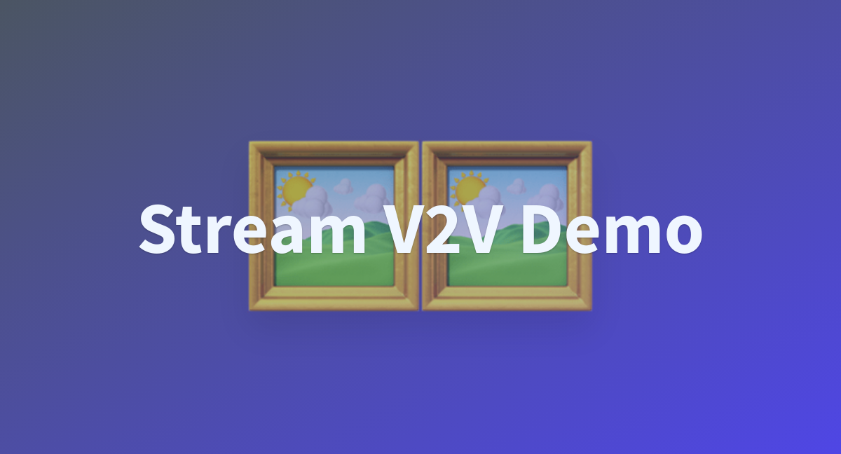 Stream V2V Demo A Hugging Face Space By Jbilcke Hf